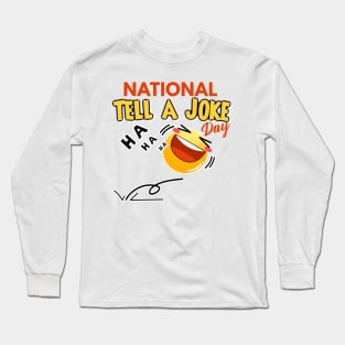 National tell a joke day Long Sleeve T-Shirt